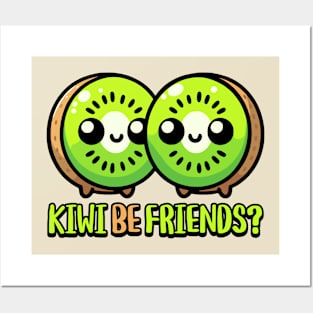 Kiwi Be Friends! Cute Kiwi Fruit Pun Posters and Art